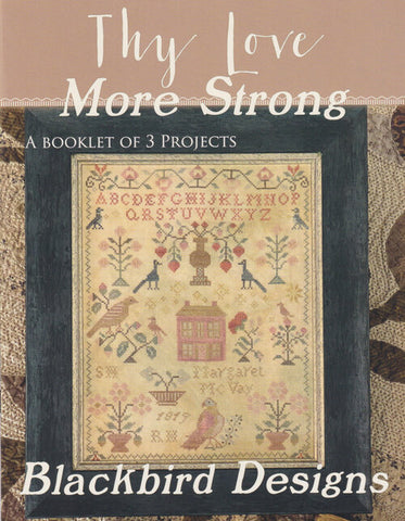 Blackbird Designs - Thy Love More Strong
